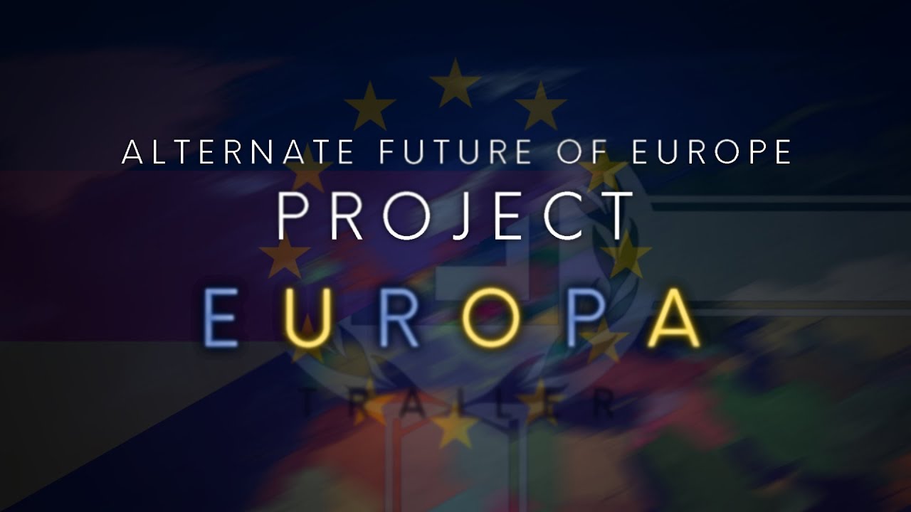 Alternate Future of Europe | Project Europa | THE MOVIE