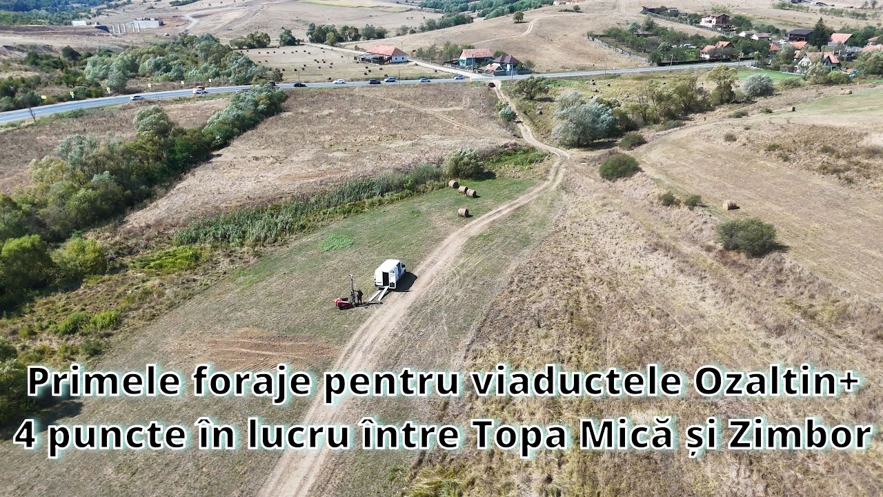 Primele foraje pentru viaductele Ozaltin+4 puncte în lucru între Topa și Zimbor, 7 septembrie 2024