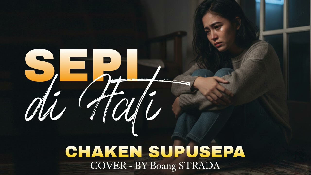 Chaken Supusepa - SEPI DI HATI || COVER - Boang STRADA @Boang67 