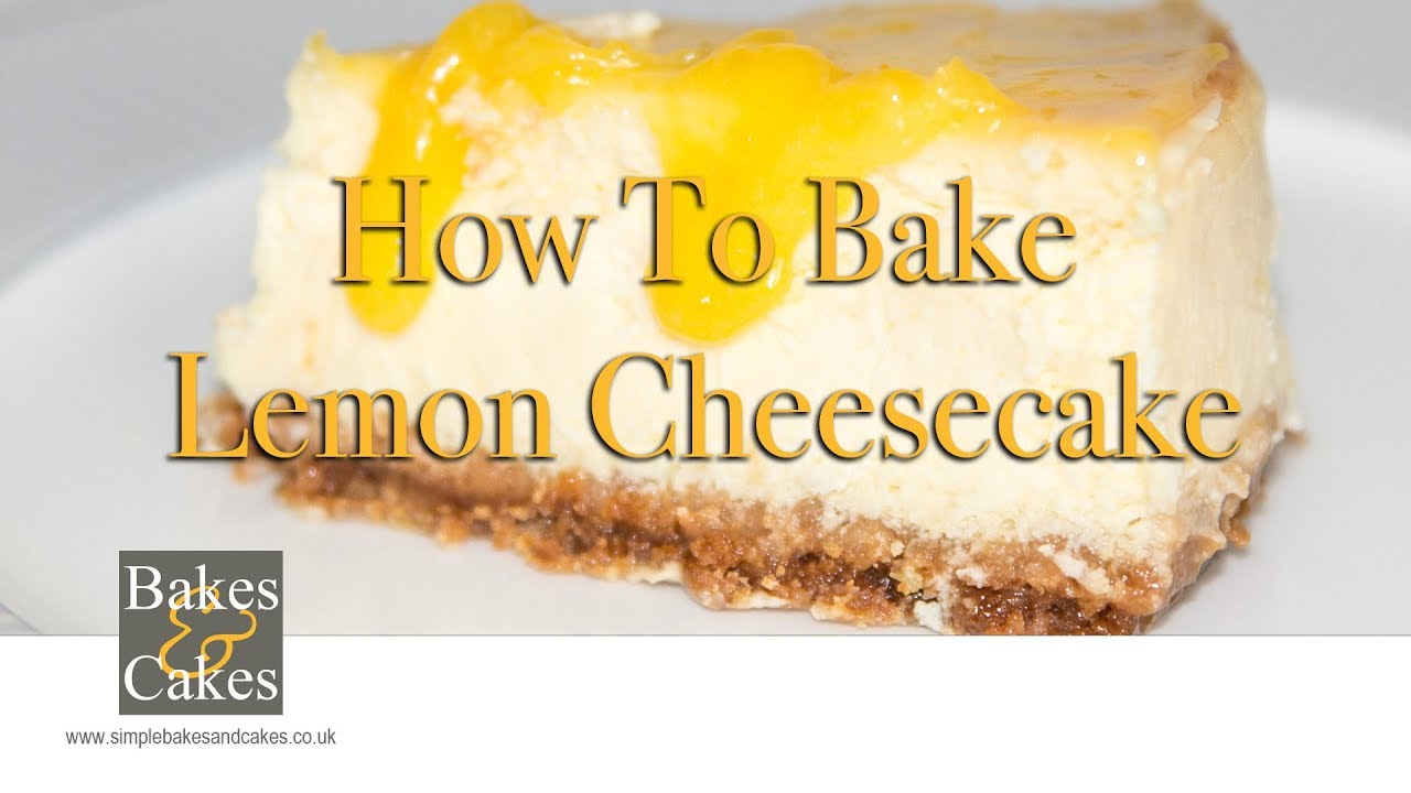 Lemon Cheesecake Recipe & How To Bake