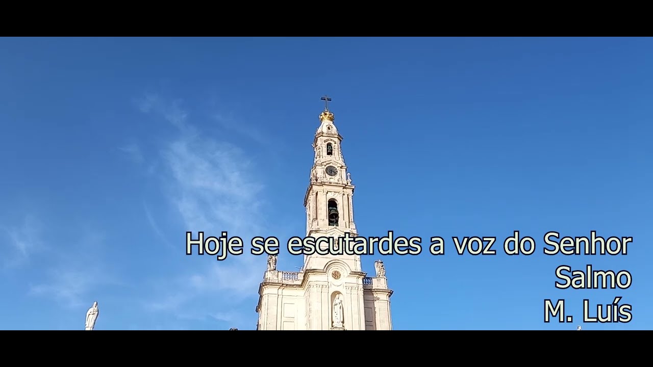 Hoje se escutardes a voz do Senhor, não fecheis os vossos corações (Salmo) - M. Luís