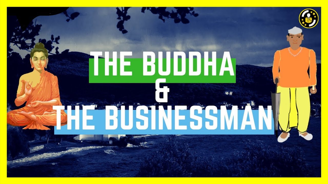 A Powerful Story In Forgiveness & Empathy - The Buddha & The Angry Businessman Short Story