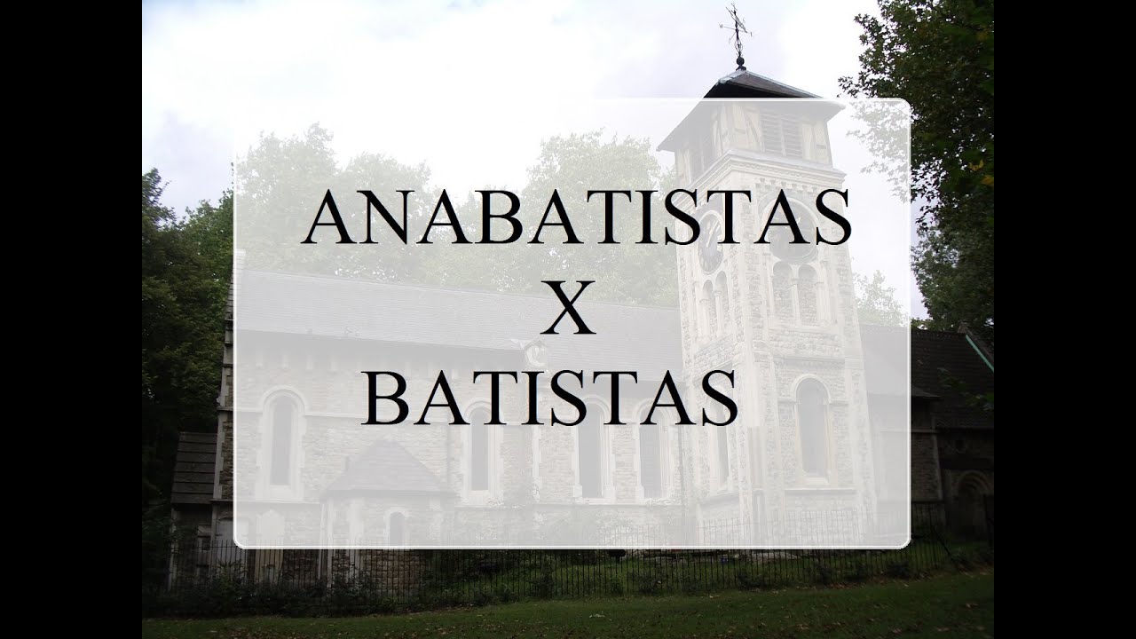 Os batistas s&atilde;o descendentes dos anabatistas?