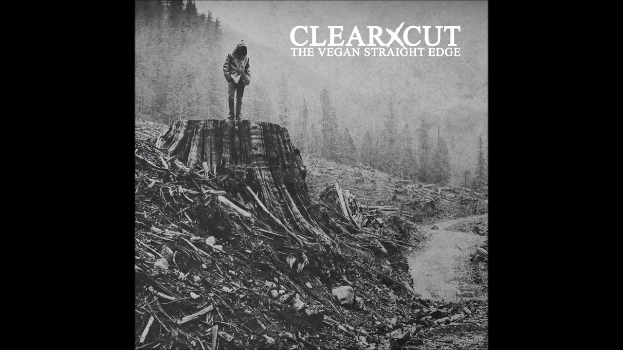 CLEARxCUT - The Vegan Straight Edge (FULL EP)