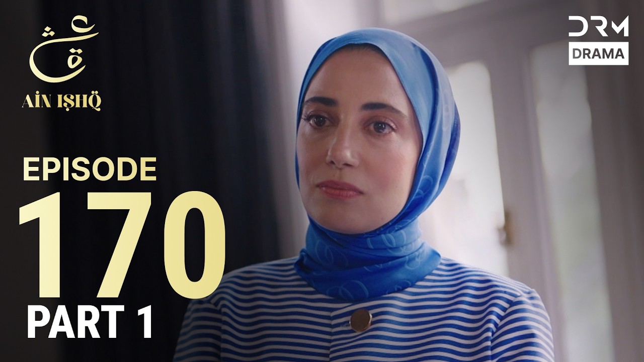 Turkish Drama in Urdu | Ain Ishq | Episode 170 - Part 1 | One Love | UD1O