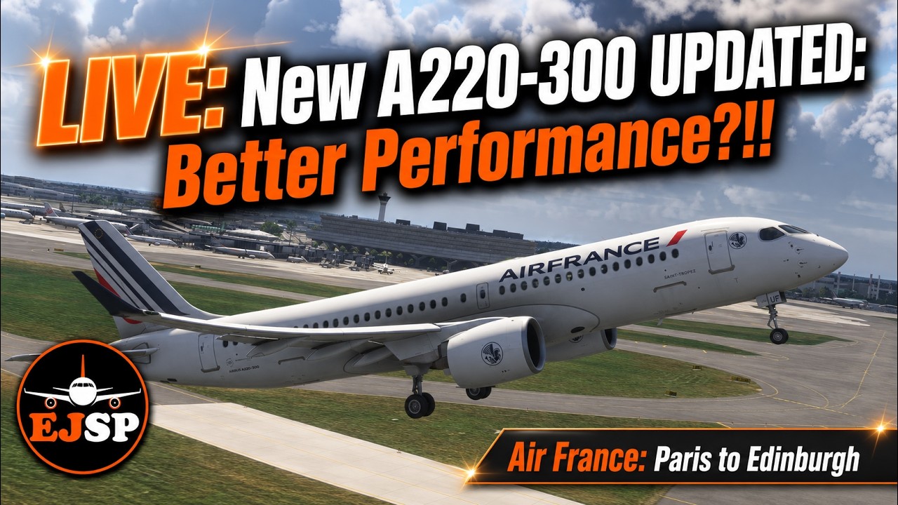 🔴 LIVE: New Synaptic Airbus A220 UPDATE! - MSFS 2024, GSX, Sayintentions ATC | Paris to Edinburgh