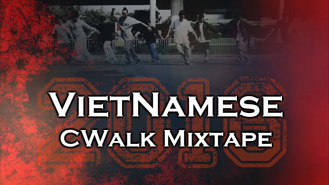 VietNamese CWalk Mixtape 2015