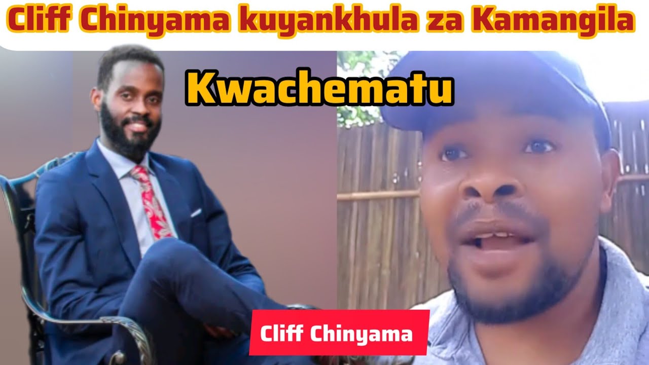 Cliff Chinyama kuikira ndemanga pankhani ya Alexious Kamangila 