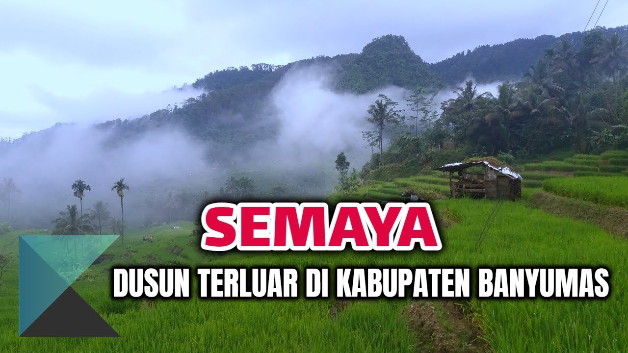 SEMAYA.. Dusun Terluar di Kabupaten Banyumas