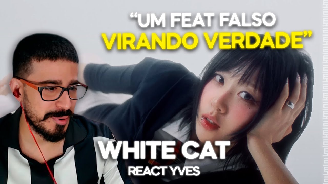 TOHR REAGINDO: YVES 'WHITE CAT' | Cortes do Tohr