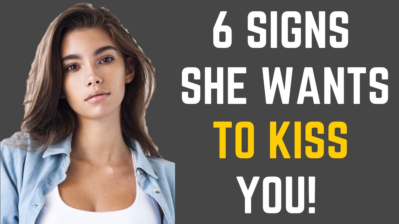 6 Signs She Wants You to Kiss Her!