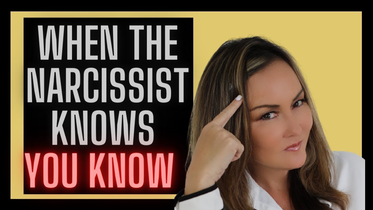 When the Narcissist Knows that You Know