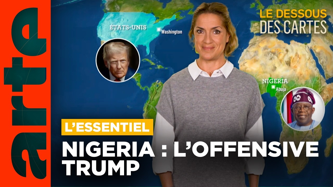 Nigeria : l'offensive Trump | L'Essentiel du Dessous des Cartes | ARTE