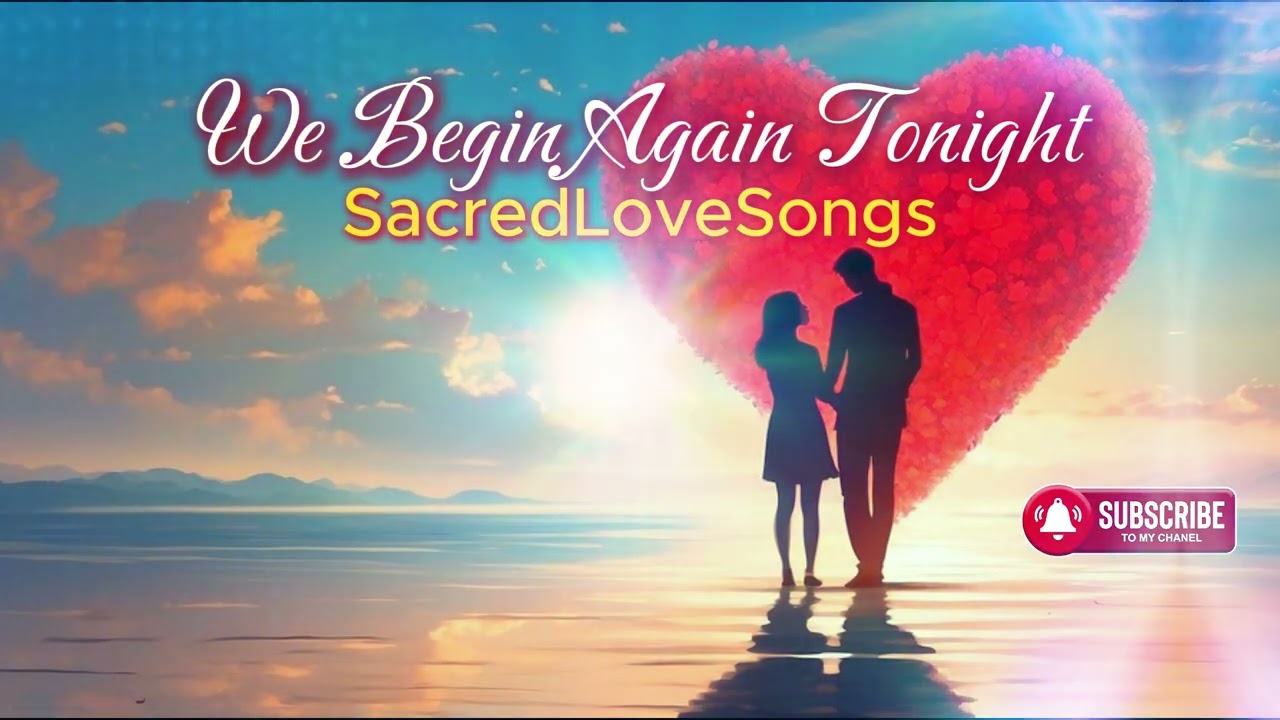 We Begin Again Tonight | Romantic Love Song | Fresh Start Together