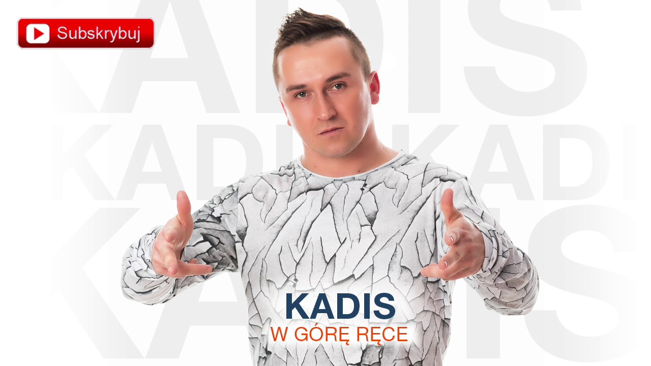 Kadis - W g&oacute;rę ręce [Official Audio]