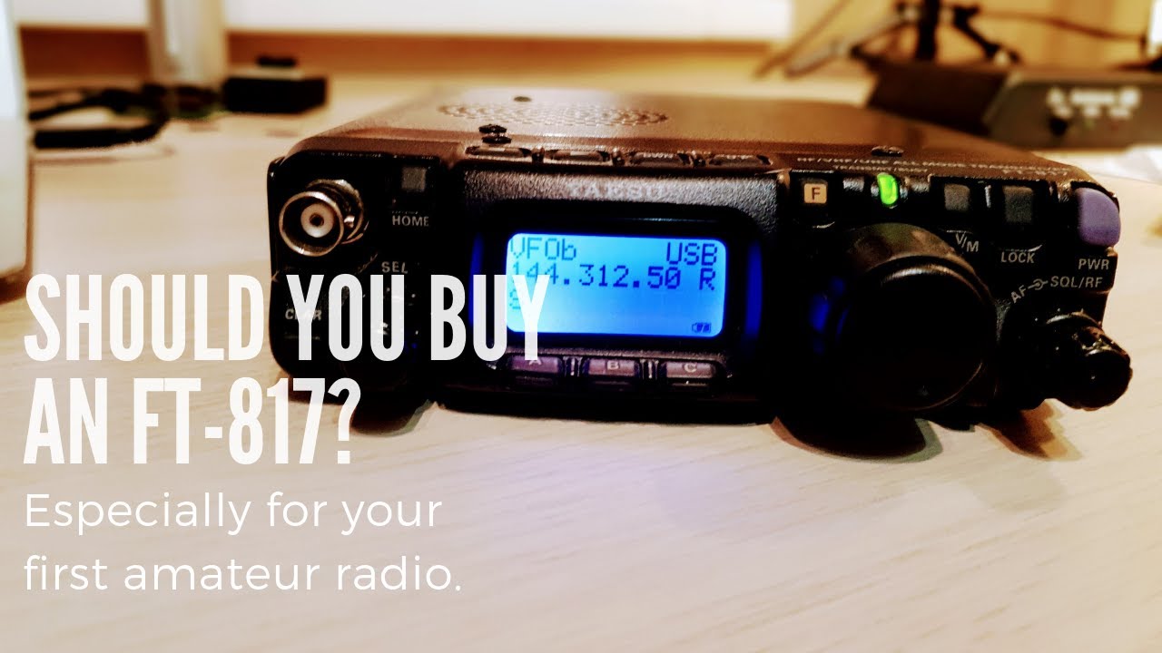 Should you buy the FT-817 for your first HAM RADIO?