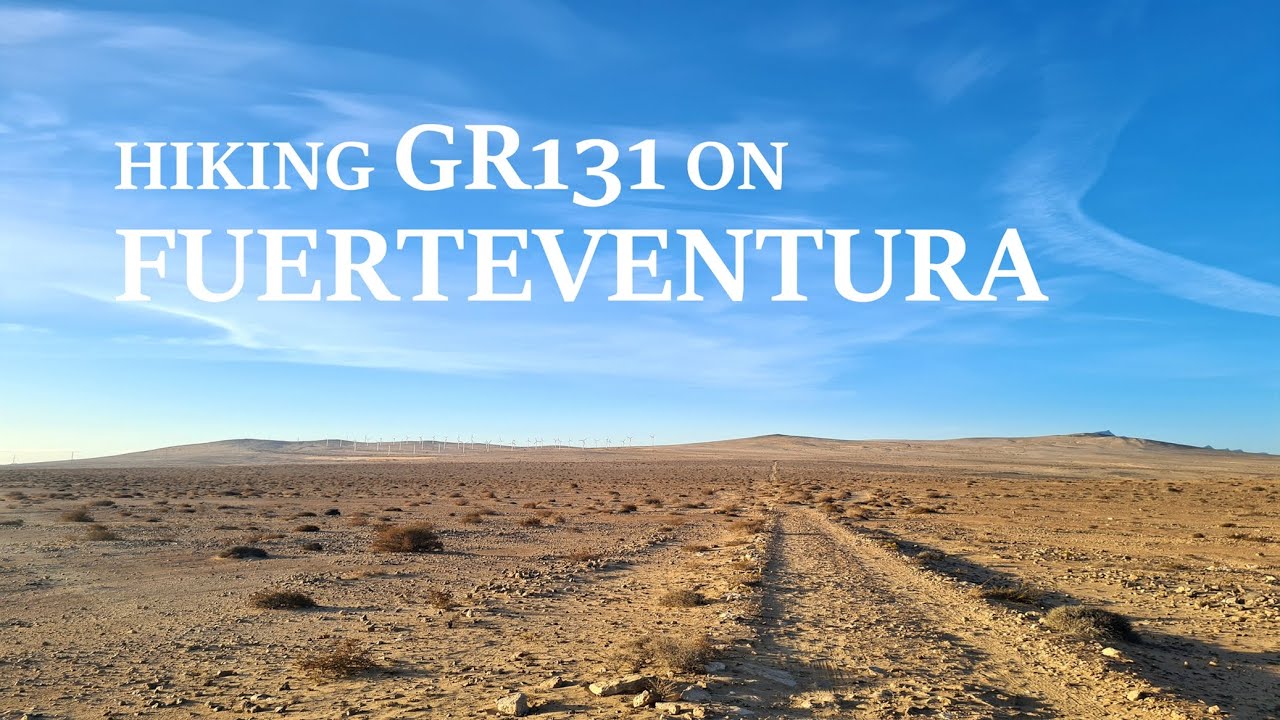 Solo hiking 5 islands on GR131 - Fuerteventura