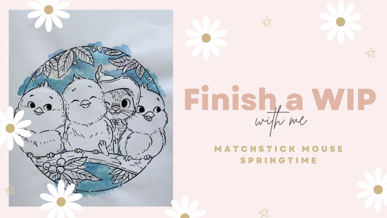 Finish A WIP with Me - Matchstick Mouse Springtime by Morgan O'Brien - Adult Coloring