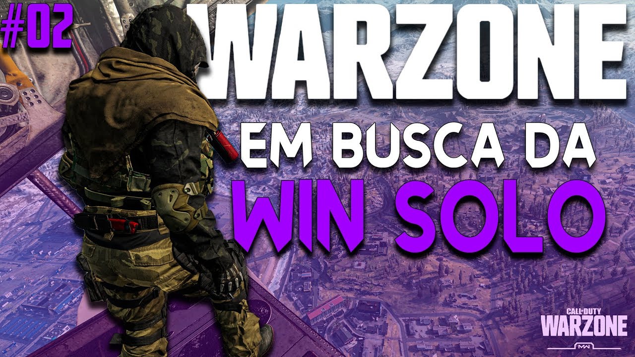 FINAL DE TIRAR O FÔLEGO! - Em busca da VITÓRIA SOLO vs SQUAD! #02 - Warzone