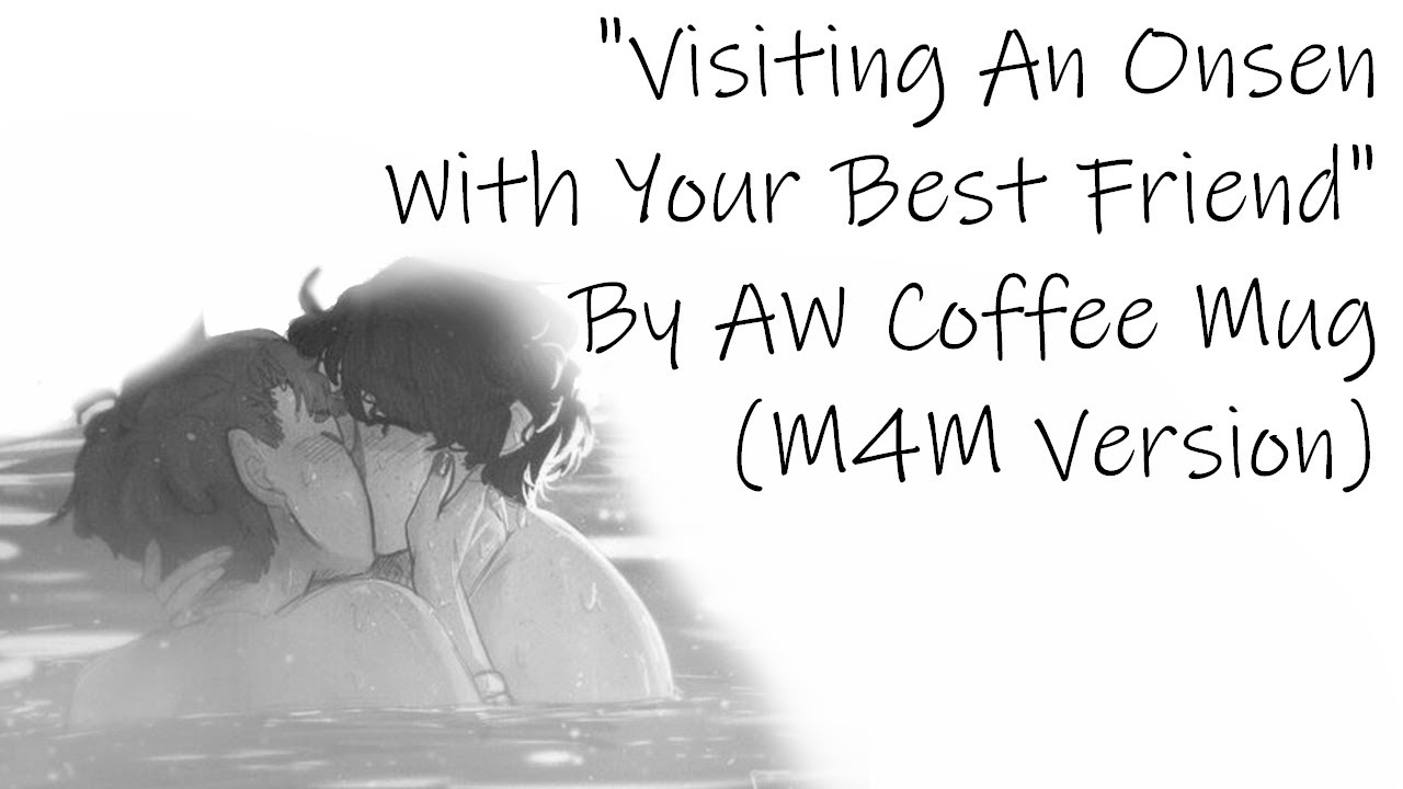 [M4M] Visiting An Onsen With Your Best Friend [Wholesome] [Bathing Together] [Light Flirting]