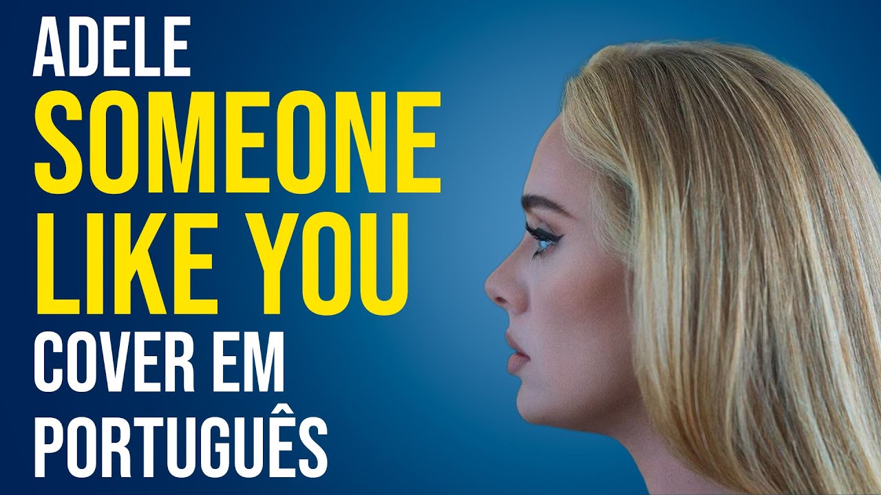 SOMEONE LIKE YOU - ADELE (Português | Cover)