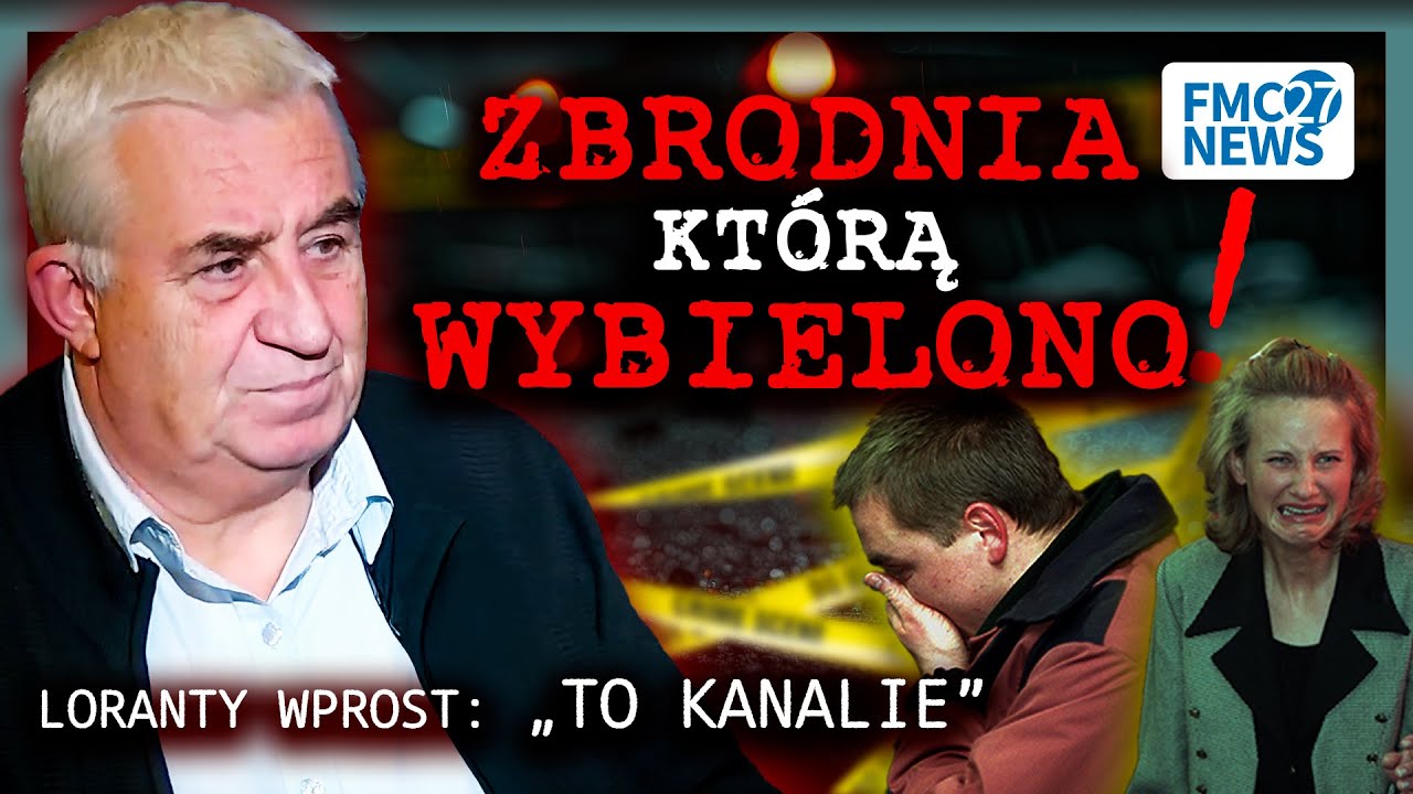 Media wybielają przestępc&oacute;w? Loranty m&oacute;wi wprost: &bdquo;To kanalie!&rdquo;