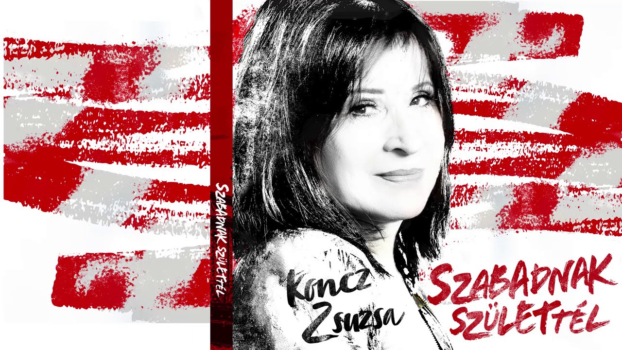 Koncz Zsuzsa - Szabadnak születtél