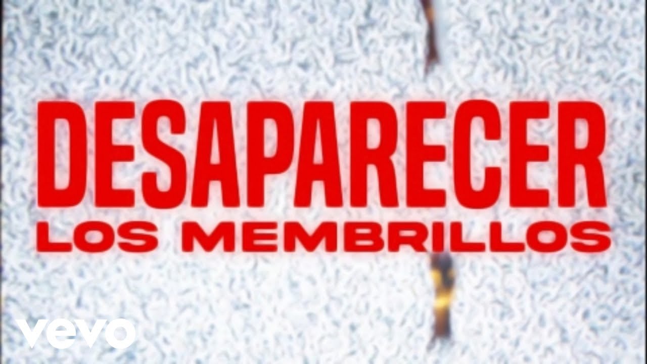 Los Membrillos - Desaparecer (Videoclip Oficial)