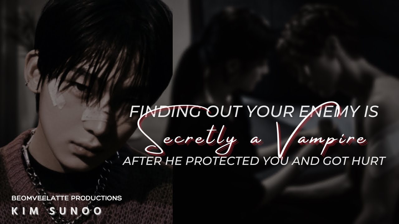 Finding Out Your Enemy Is A Vampire After He Risked His Life For You | ENHYPEN FF | Kim Sunoo