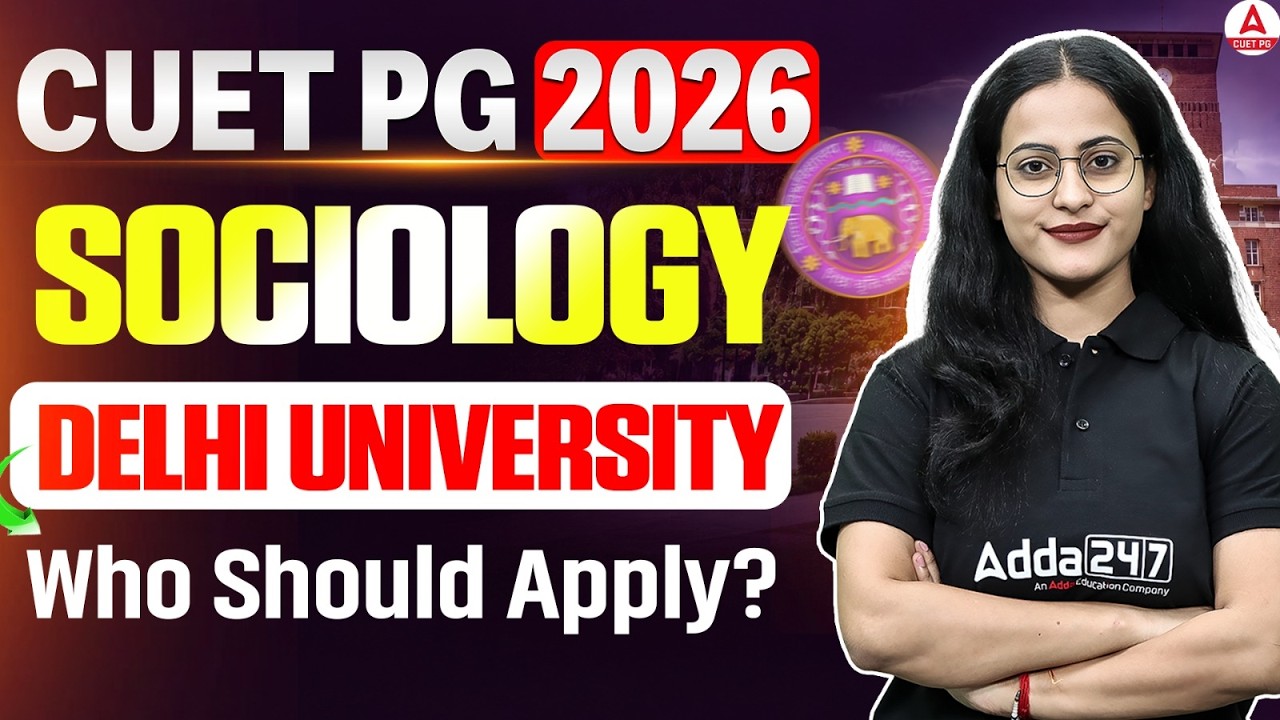 CUET PG 2026 Sociology at Delhi University | Who Should Apply? Eligibility, & Admission Guide