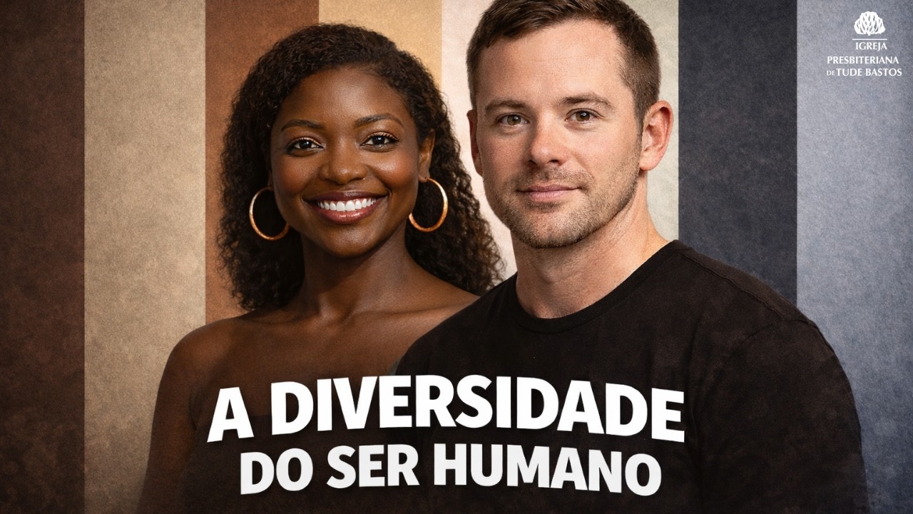 TEOLOGIA REFORMADA | DIVERSIDADE DO SER HUMANO | ANTROPOLOGIA BÍBLICA