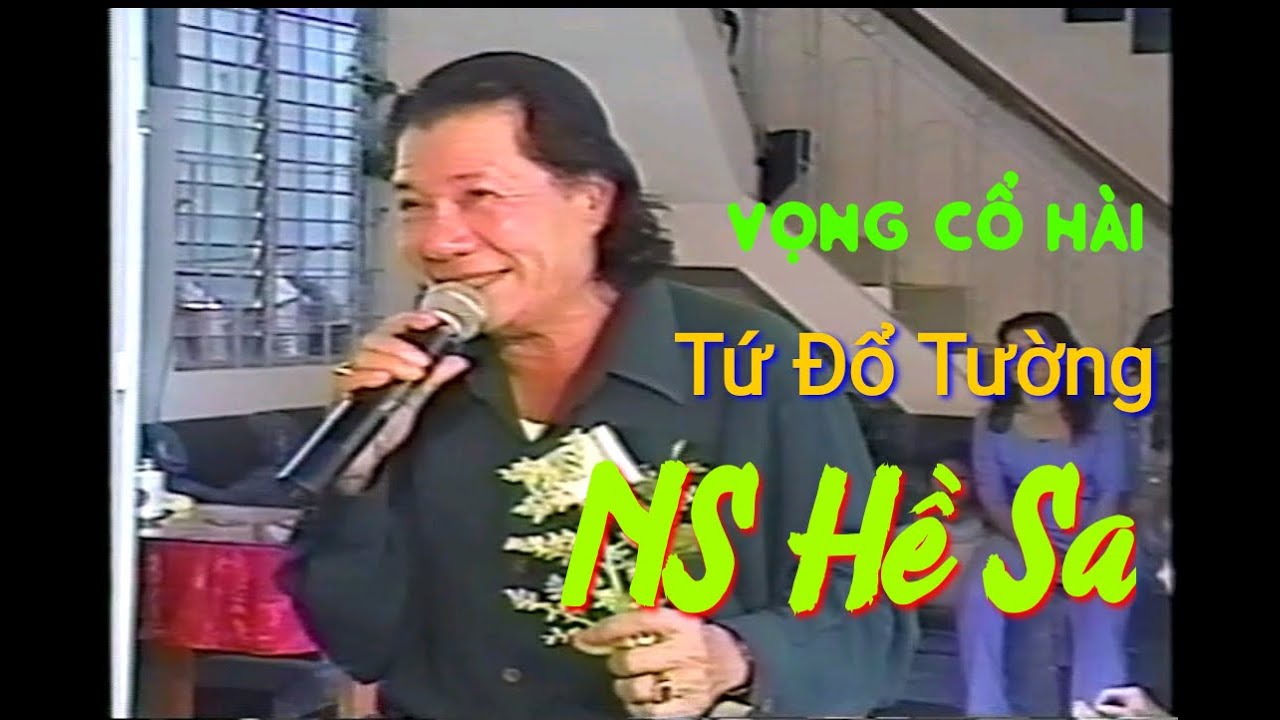 Cố NS HỀ SA l tân cổ Tứ Đổ Tường