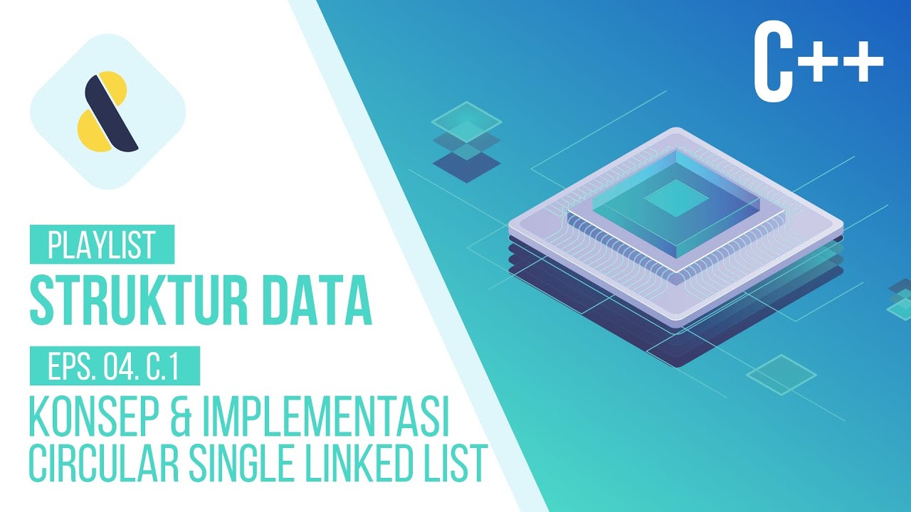 #4C.1 Konsep dan Implementasi Circular Single Linked List Dasar di C++ | STRUKTUR DATA