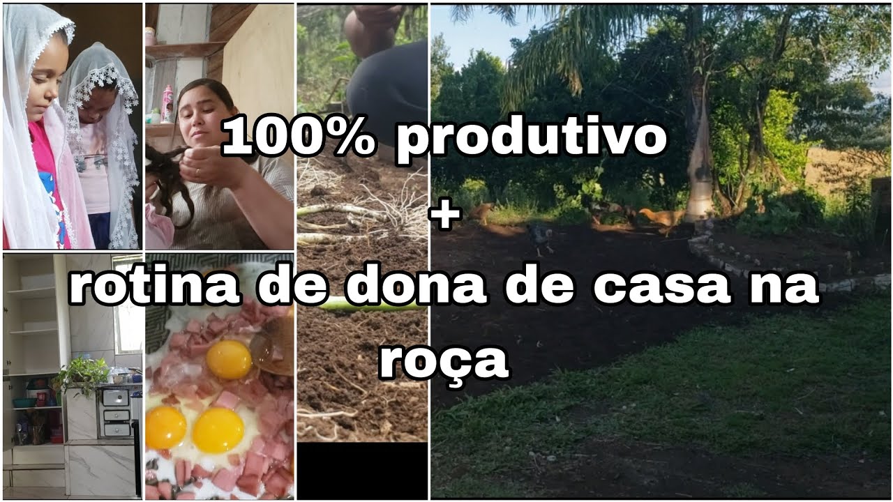 100 % produtivo + rotina de dona de casa na roça 