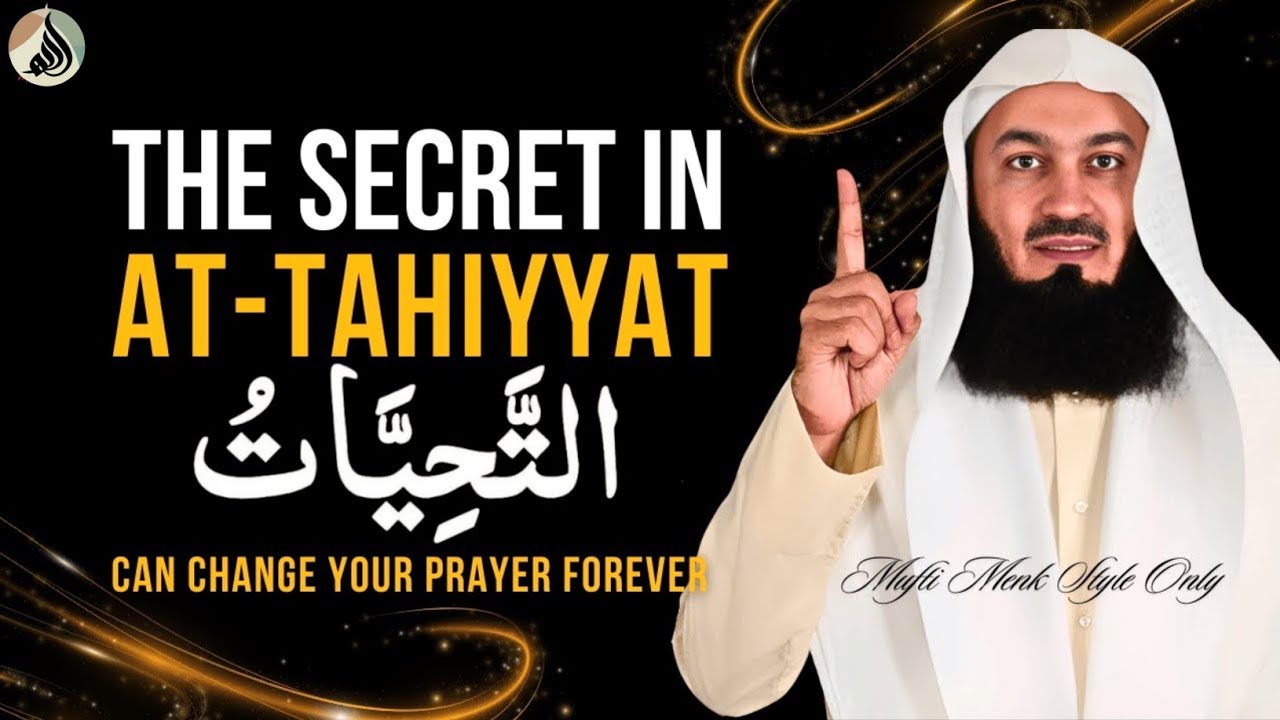 The Secret in At-Tahiyyat That Can Change Your Prayer Forever | Mufti Menk | Islamic Reminder 2026