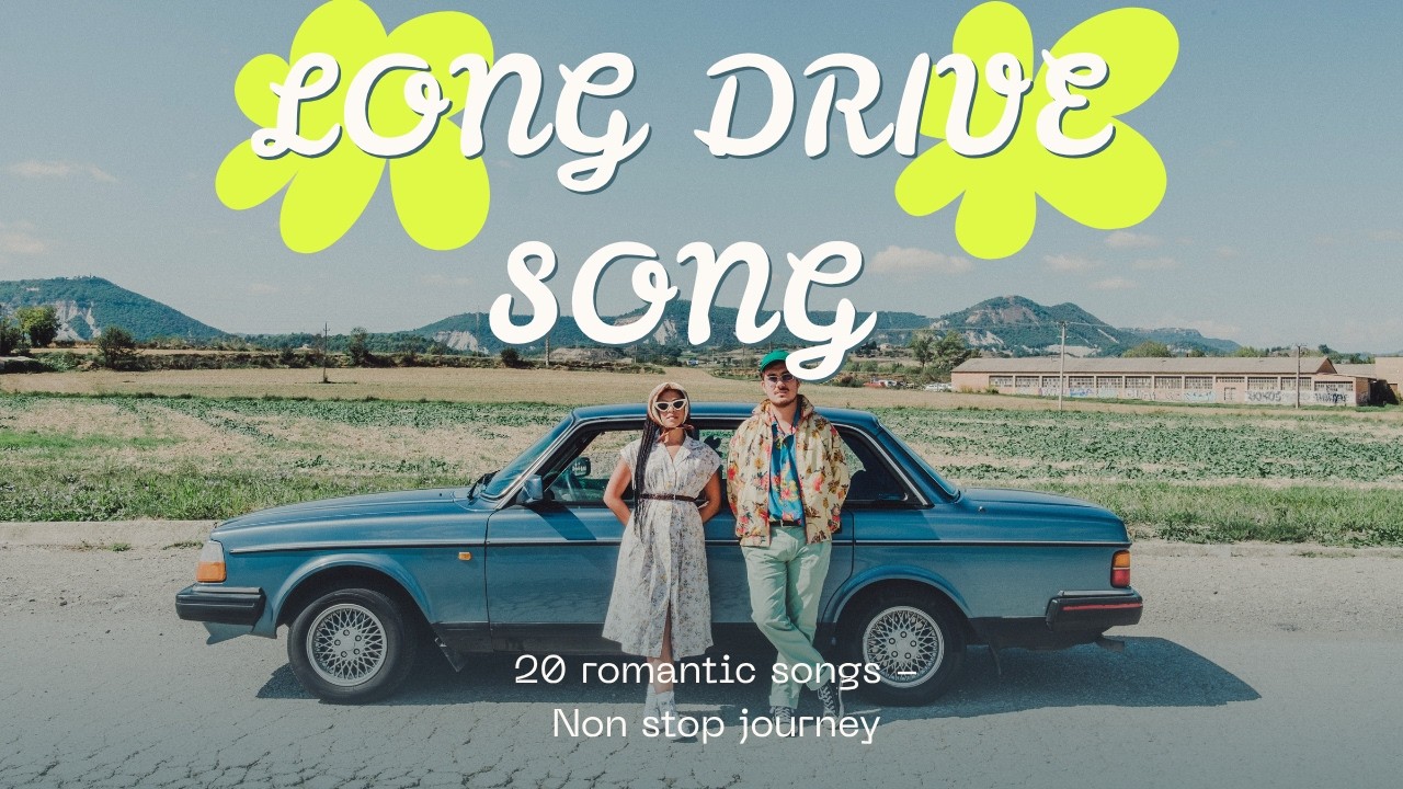 Romantic Long Drive Songs Compilation | 20 Nonstop Hits for Road Trips