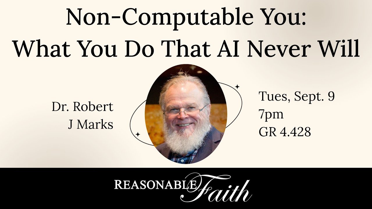 Non-Computable You: What You Do That AI Never Will - Dr. Robert J Marks