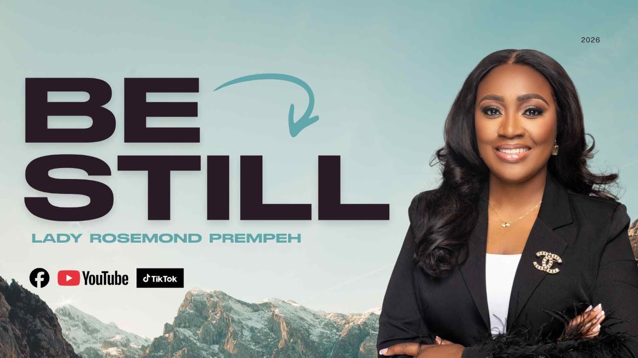BE STILL | LADY ROSEMOND PREMPEH