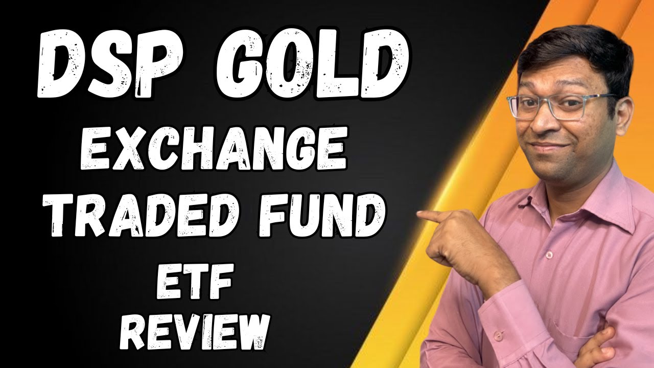 Dsp Gold ETF | Dsp Gold ETF Review | Dsp Gold Fund of Fund | Dsp Gold Etf Fof Direct Growth