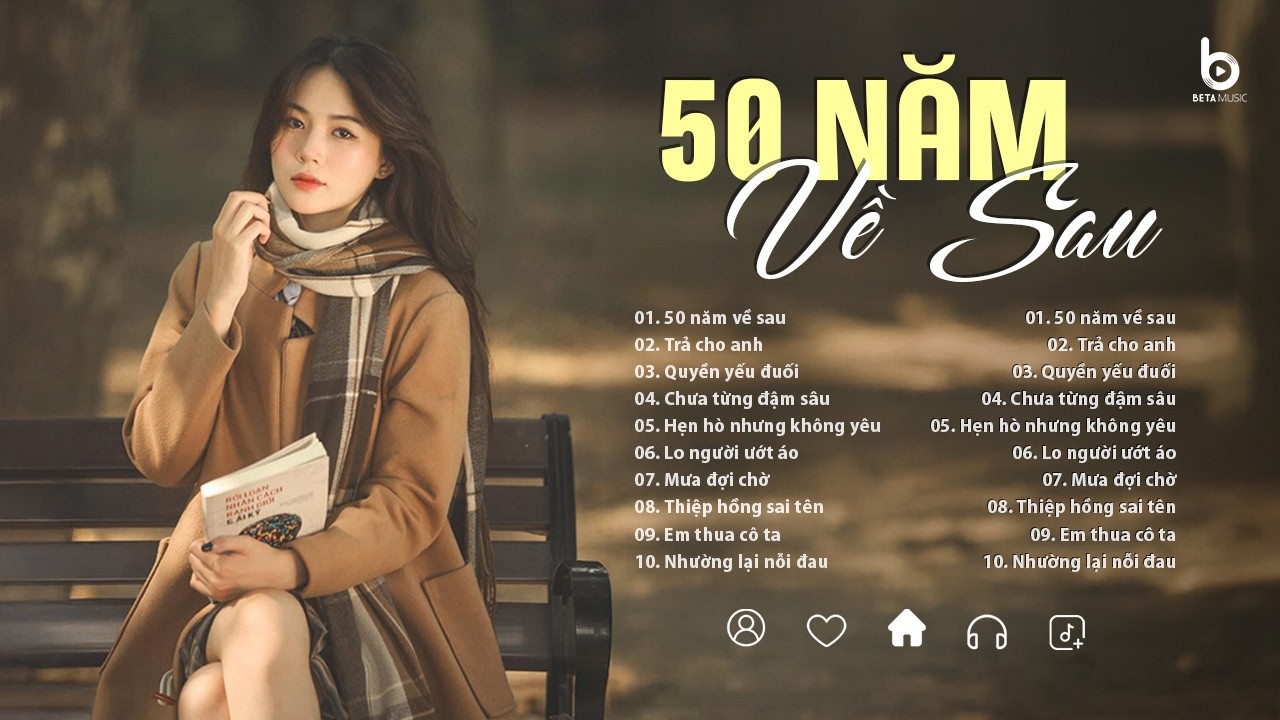 List Nhạc Chill Chào Ngày Mới | 50 Năm Về Sau - Nguyện cầu đến 50 năm về sau...