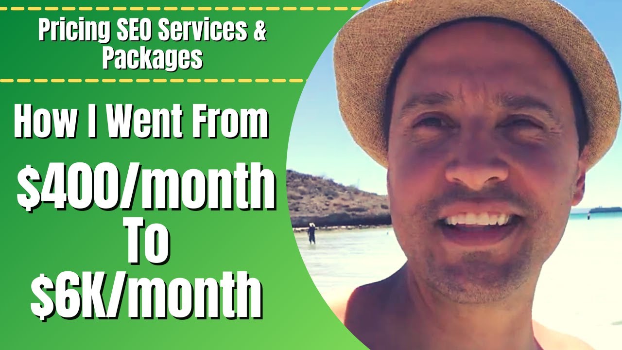 Pricing SEO Services & Packages - How I Went From $400/month To $6k/month