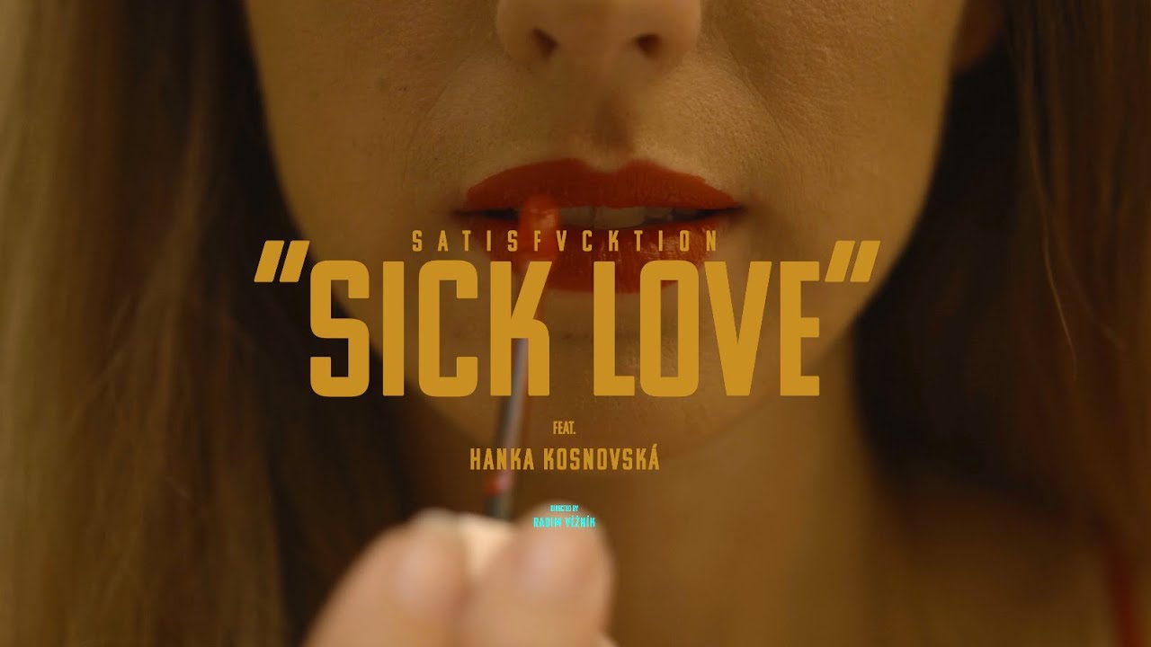 Satisfvcktion - Sick Love (Official Music Video) Featuring Hanka Kosnovská