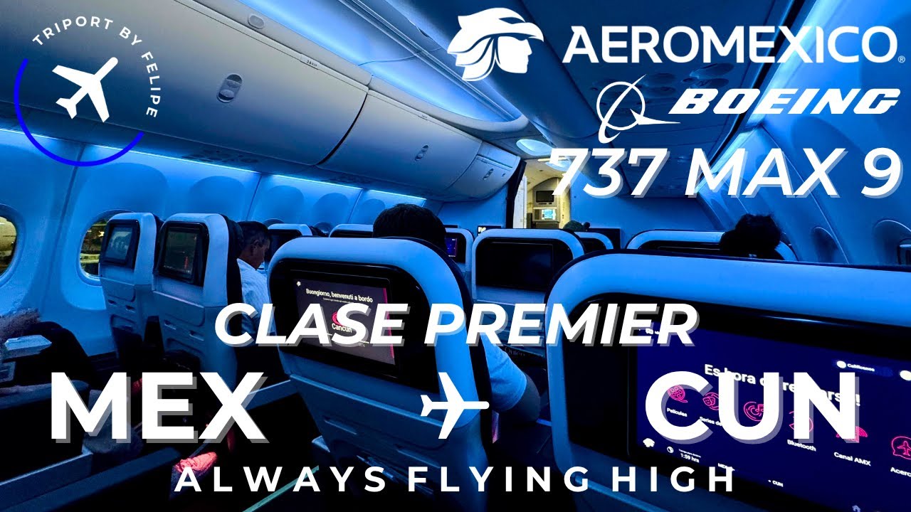 TRIP REPORT | Business Class | Aeroméxico | Boeing 737 MAX 9 | Ciudad de México - Cancún
