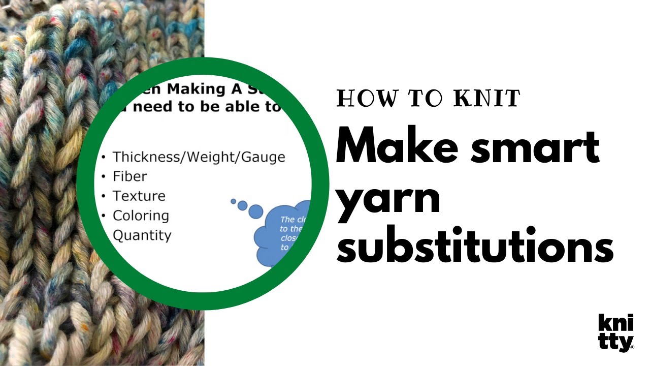 How to make good Yarn Substitutions in your knitting