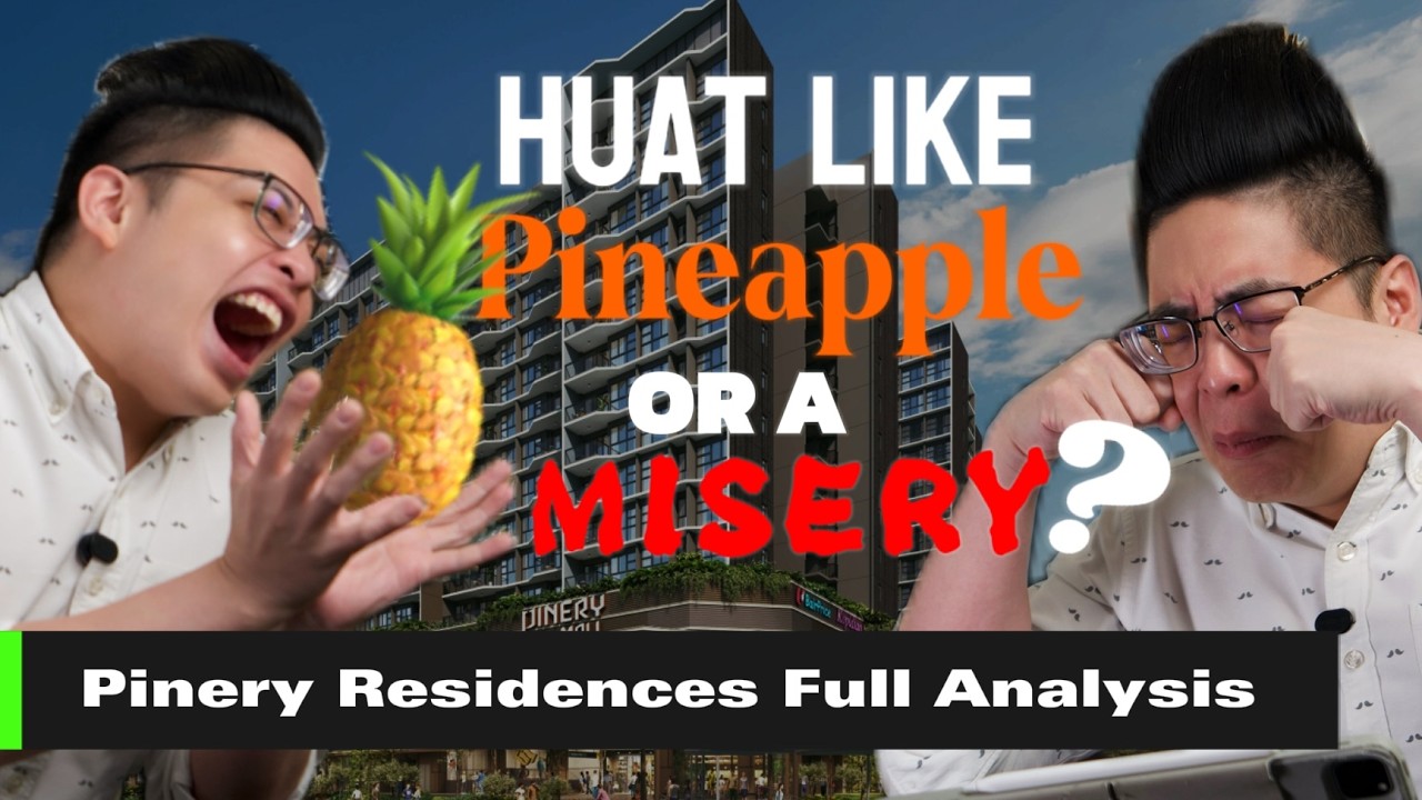 Will It Huat Like A Pineapple Or Fail Like A Misery? | PINERY RESIDENCES FULL ANALYSIS