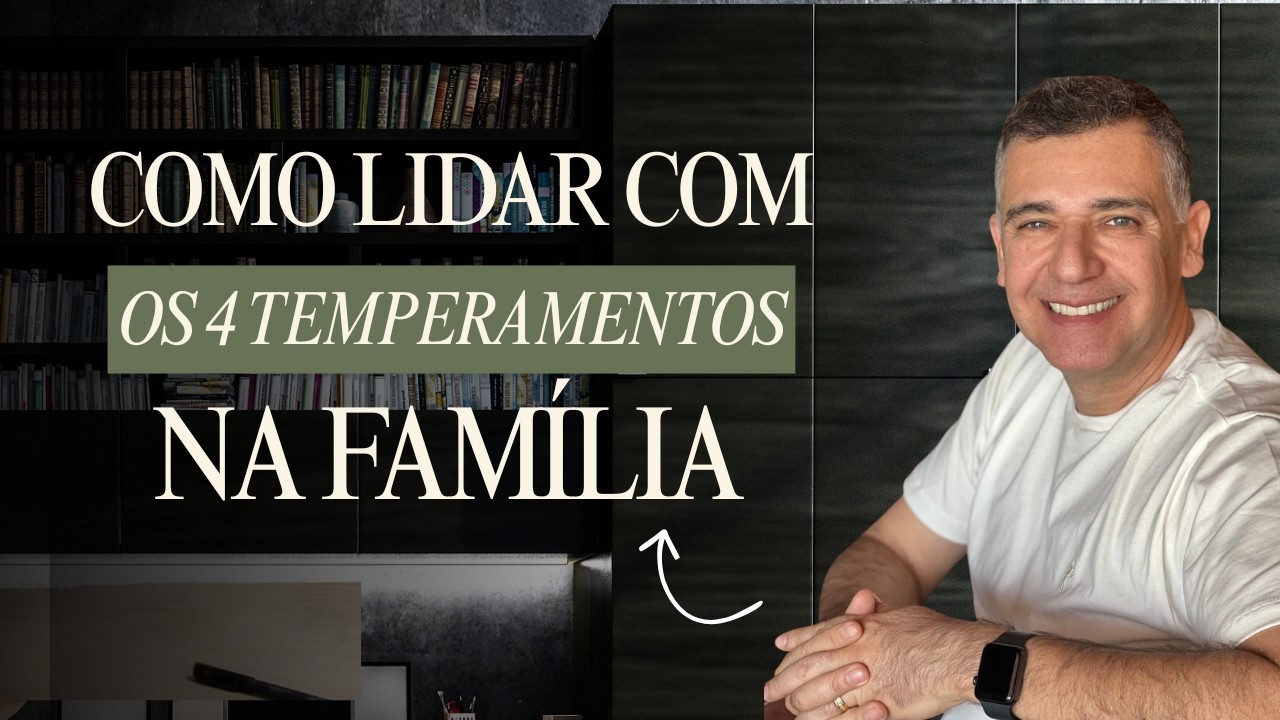 Sanguíneo, Colérico, Melancólico e Fleumático: Quem é Você na Família? | Marco Aurélio Barbosa