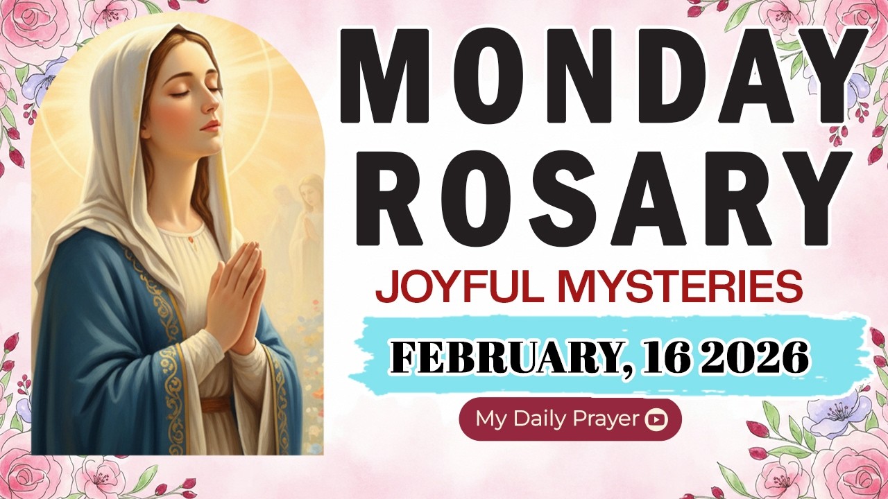 ROSARY MONDAY: JOYFUL MYSTERIE 🔴FEBRUARY 16 2026 🌹SAFE IN HIS HANDS