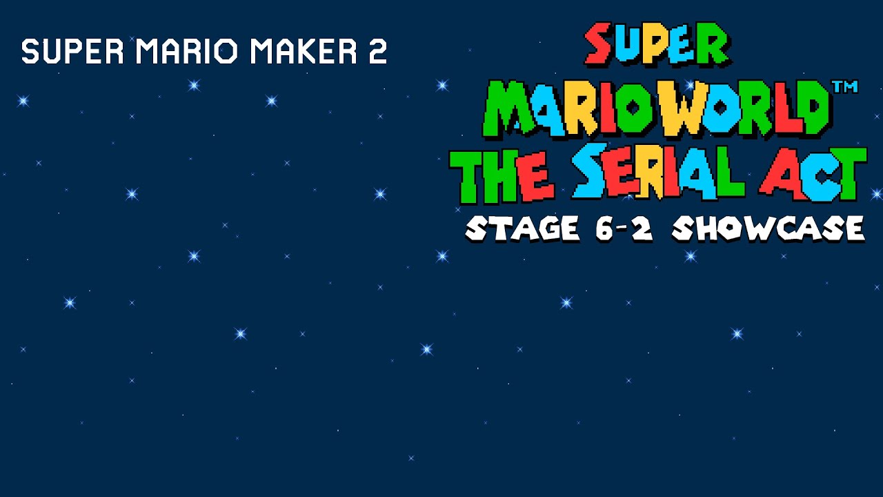 Super Mario Maker 2 - Super Mario World: The Serial Act - Stage 6-2 Showcase