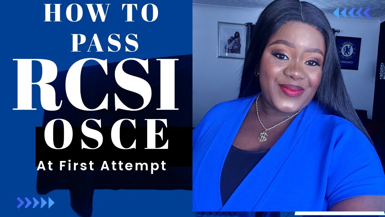 HOW TO PASS RCSI OSCE AT FIRST ATTEMPT