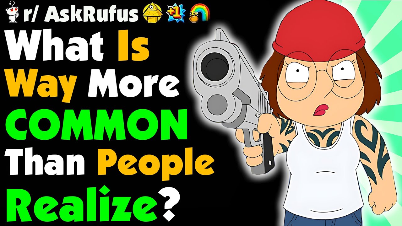What Is WAAAAY More Common Than People Realize?